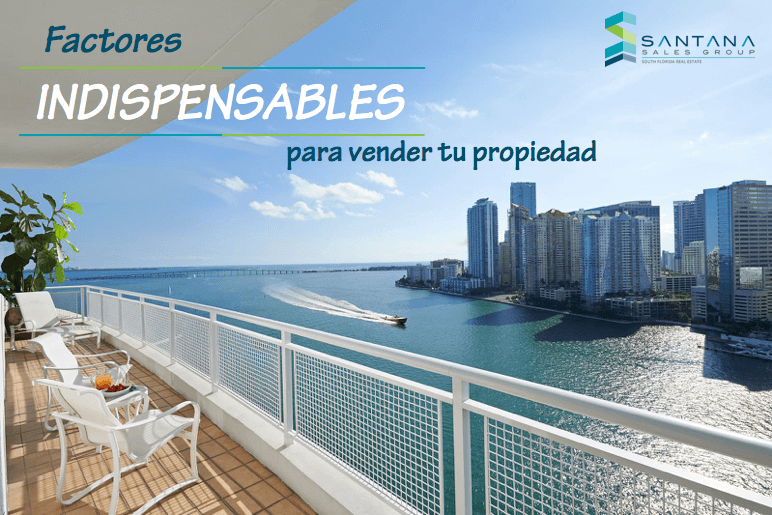 Los 4 factores imprescindibles al momento de vender tu propiedad en Miami