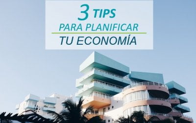 3 tips indispensables para planificarte económicamente