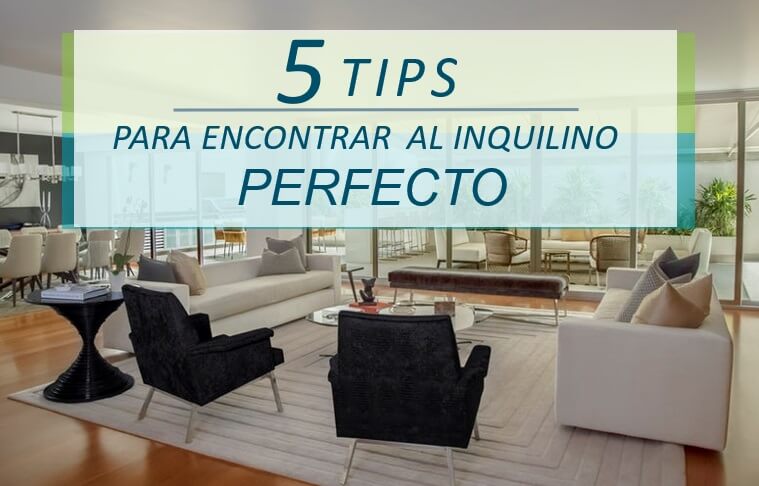 5 tips para encontrar al inquilino perfecto