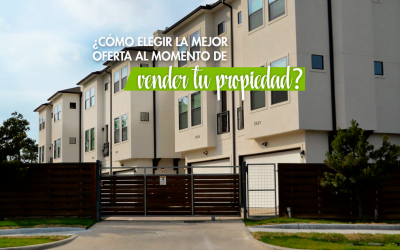 ¿Cómo elegir la mejor oferta al momento de vender tu propiedad?