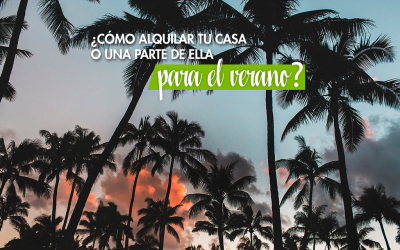 ¿Cómo alquilar tu casa o una parte de ella para el verano?