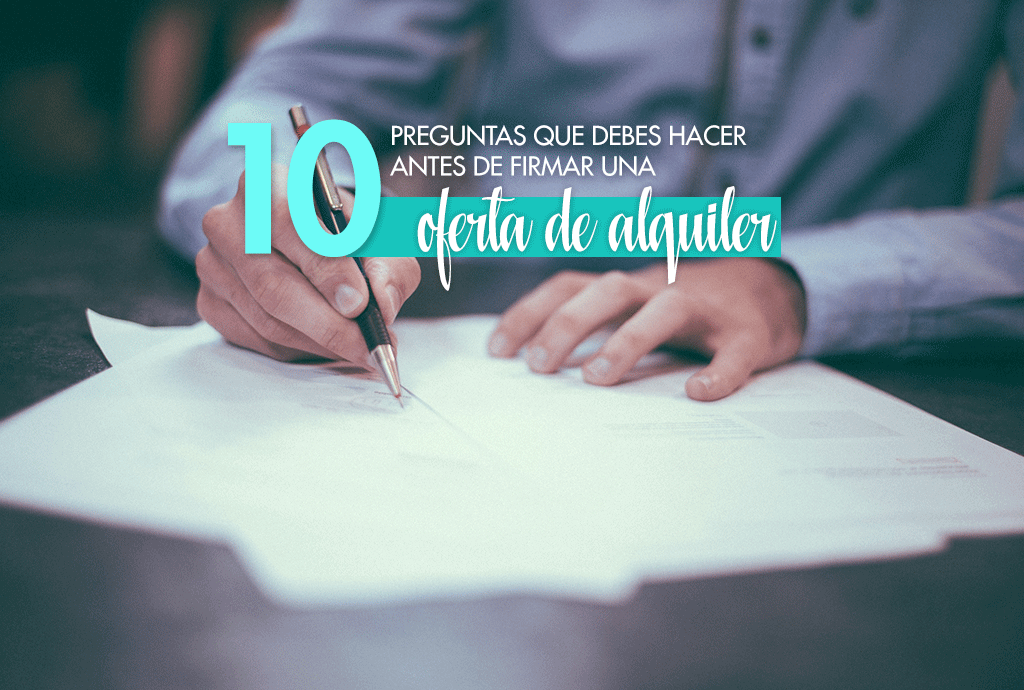 10 Preguntas Que Debes Hacer Antes De Firmar Una Oferta De Alquiler