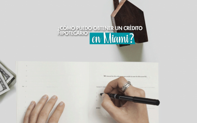 ¿Cómo puedo obtener un crédito hipotecario en Miami?