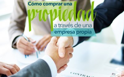 ¿Cómo comprar una propiedad a través de una empresa propia?