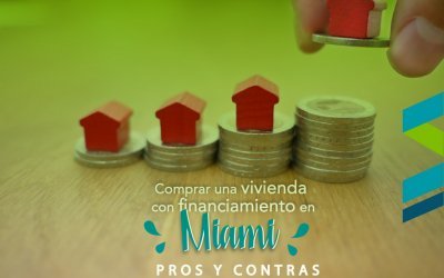 Comprar una propiedad con financiamiento en Miami: pros y contras