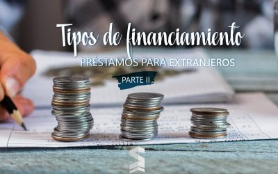 Tipos de financiamiento (parte II): Préstamos para extranjeros