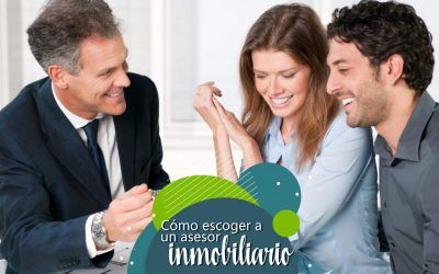 ¿Cómo escoger a un asesor inmobiliario?