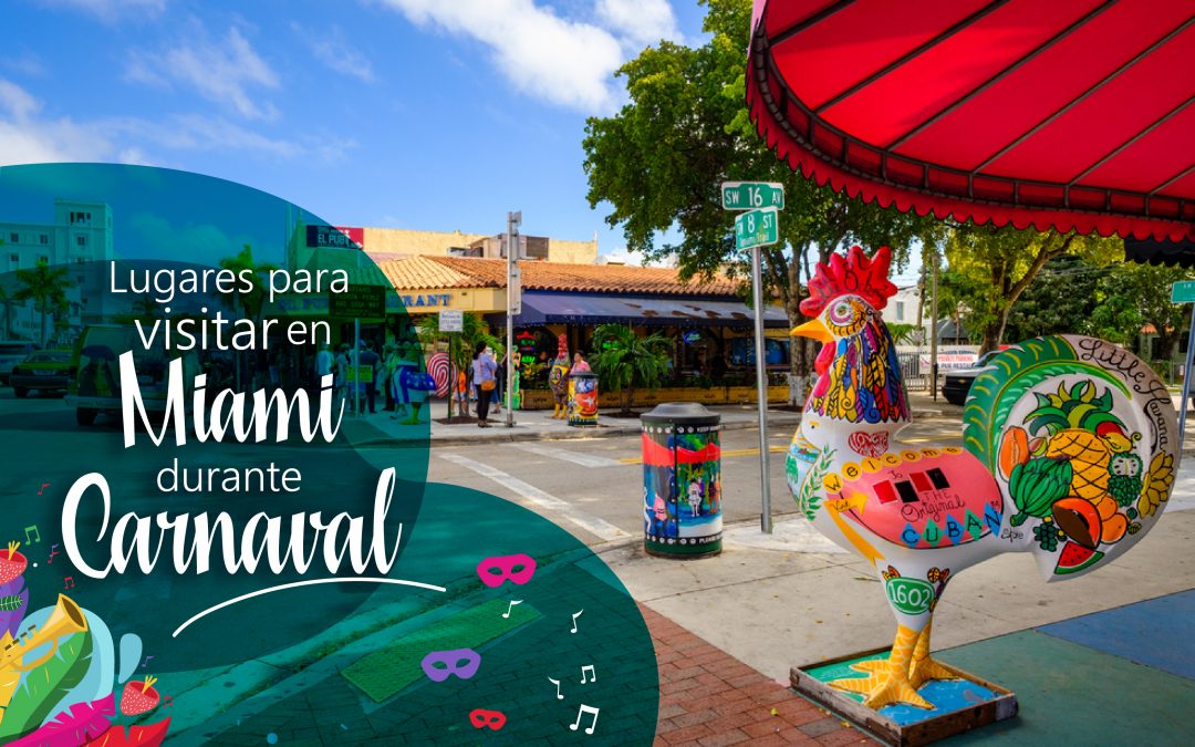 Lugares y actividades para visitar en Miami durante Carnaval