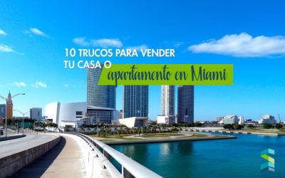 10 Trucos para vender tu casa o apartamento en Miami