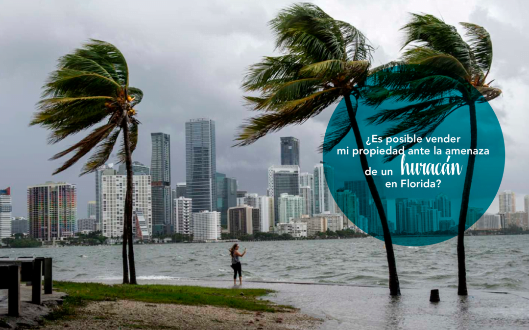 ¿Es posible vender mi propiedad ante la amenaza de un huracán en Florida?