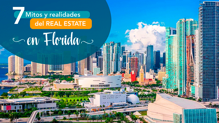 7 Mitos y realidades del Real Estate en Florida