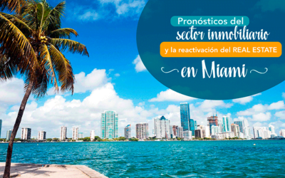 Pronósticos del sector inmobiliario y la reactivación del Real Estate en Miami