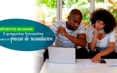 Impuestos a la propiedad en Miami: 3 preguntas frecuentes sobre el proceso de recaudación