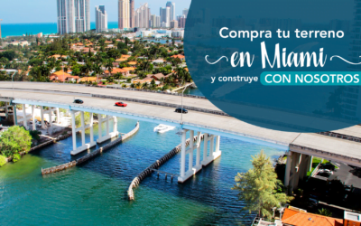 Compra tu terreno en Miami y construye con nosotros