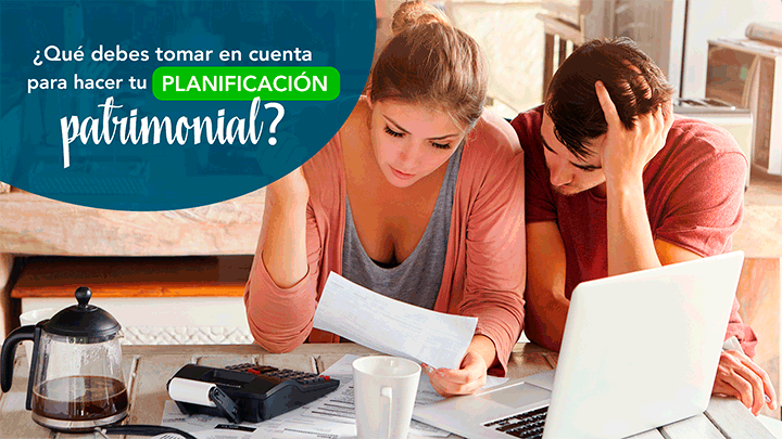 ¿Qué debes tomar en cuenta para comenzar tu planificación patrimonial?