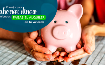 4 Tips para ahorrar dinero mientras pagas el alquiler de tu vivienda