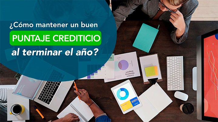 ¿Cómo mantener un buen puntaje crediticio al terminar el año?