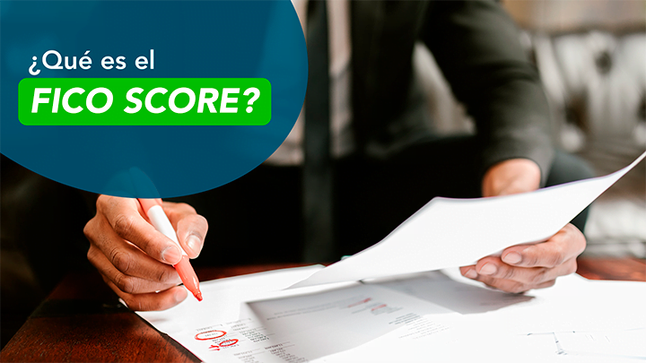 ¿Qué es el puntaje de crédito FICO Score?