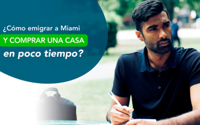 ¿Cómo emigrar a Miami y comprar una casa en poco tiempo?