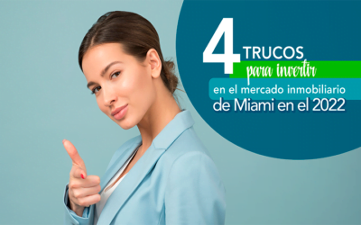 4 trucos para invertir en el mercado inmobiliario de Miami en el 2022