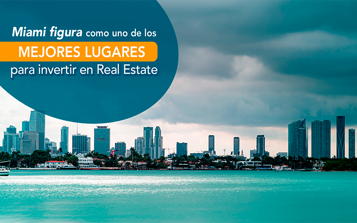 Miami figura como uno de los mejores lugares para invertir en Real Estate