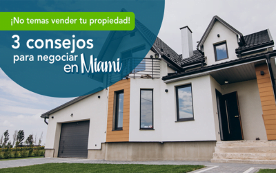 No temas vender tu propiedad: 3 consejos para negociar en Miami