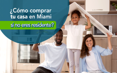 ¿Cómo comprar una casa en Miami sin ser residente?