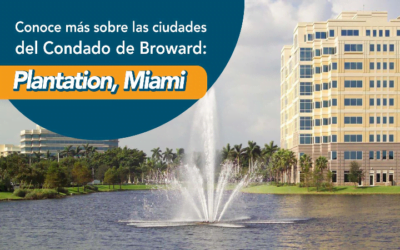 Conoce sobre las ciudades del Condado de Broward: Plantation, Miami