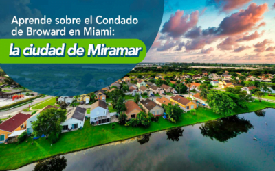 Conoce más sobre la ciudad de Miramar en el Sur de la Florida