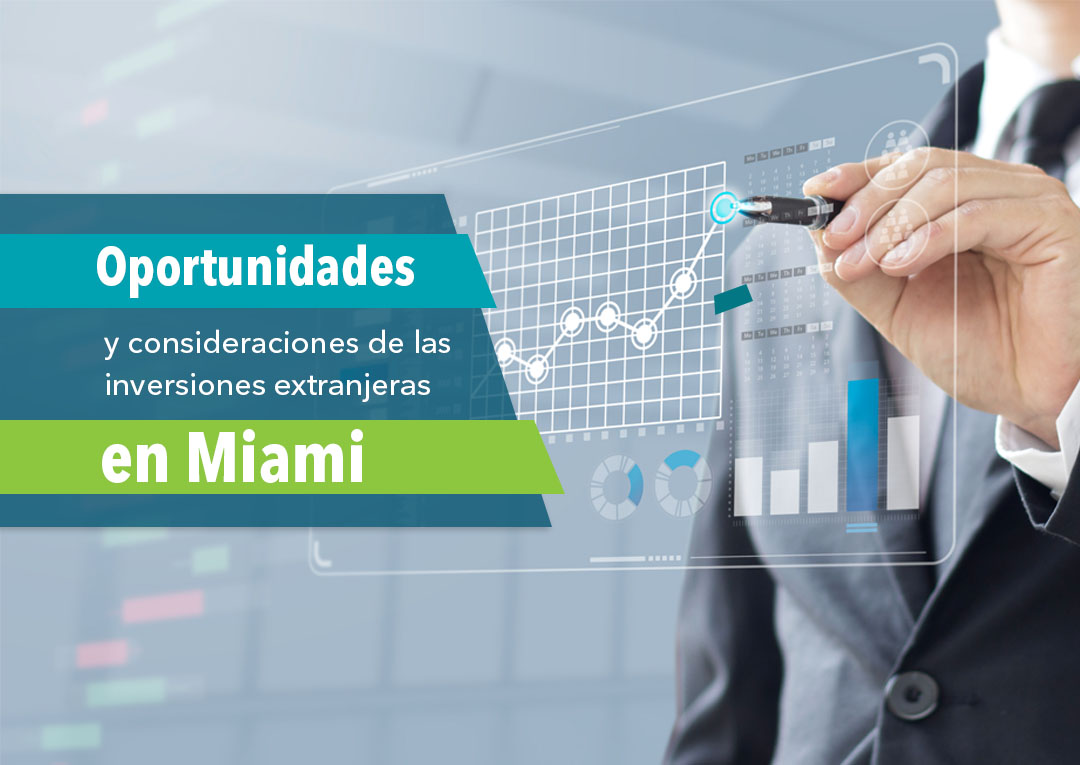 Oportunidades y consideraciones de las inversiones extranjeras en Miami. Santana Sales Group