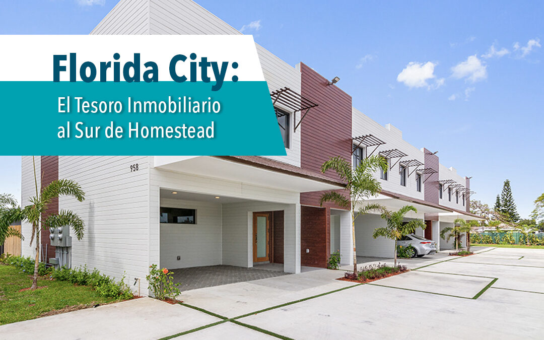 Florida City es el tesoro inmobiliario ubicado al Sur de Homestead Miami Santana Sales Group