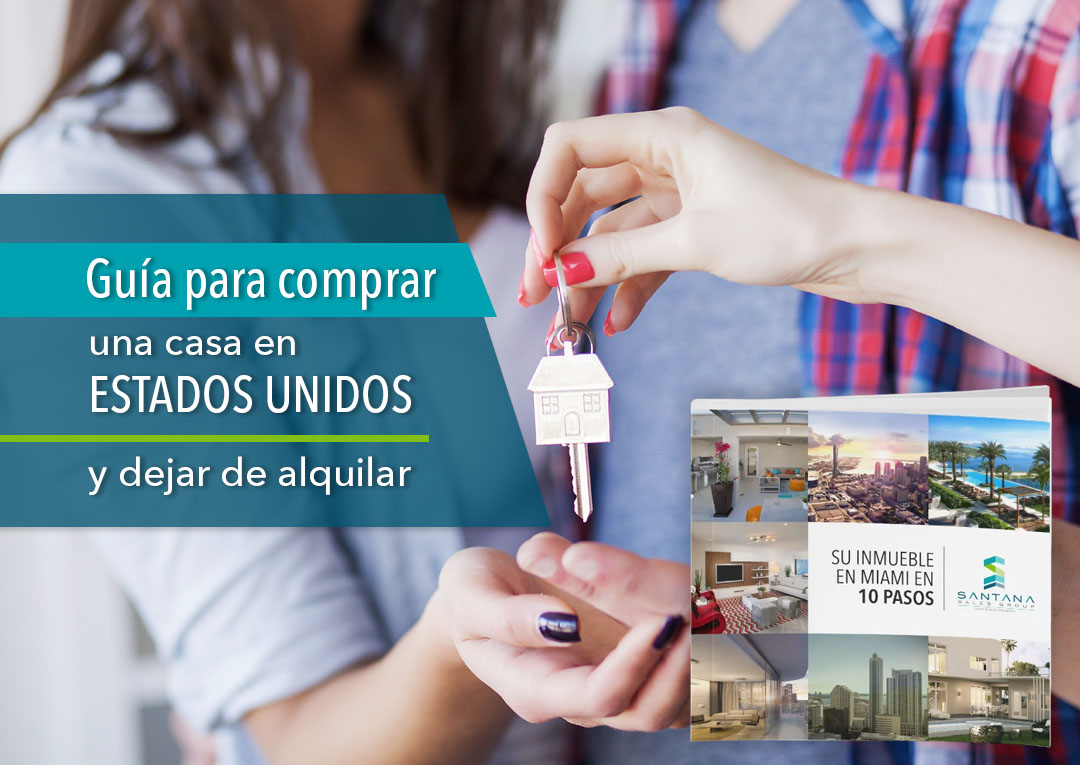 Guia para comprar una casa y dejar de alquilar en Miami