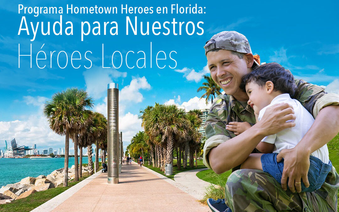 Programa Hometown Heroes en Florida: Ayuda para Nuestros Heroes Locales