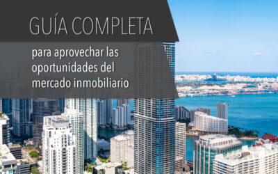 Invertir en Miami: Guía Completa para Aprovechar las Oportunidades del Mercado Inmobiliario