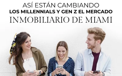 Así Están Cambiando los Millennials y Gen Z el Mercado Inmobiliario de Miami