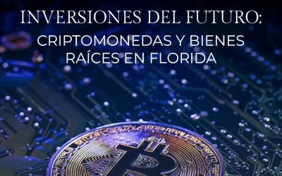 Inversiones del futuro: criptomonedas y bienes raíces en Florida