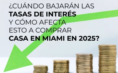¿Cuándo bajarán las tasas de interés y cómo afecta esto a comprar casa en Miami en 2025?