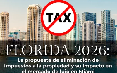 Florida 2026: Propuesta para eliminar impuestos a la propiedad y su impacto en el mercado de lujo en Miami